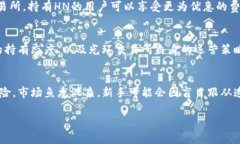 在tpWallet中，HN通常指的是“Huobi Token”，这是由