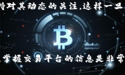 关于“tpWallet买不了htmoon”的问题，可能涉及到几个方面，我们可以从多角度来分析可能的原因以及解决方案。以下内容将为您提供详细的解析和建议。

什么是tpWallet和htmoon？

tpWallet是一款支持多种数字货币的钱包，用户可以使用它来管理和交易不同种类的加密货币。以其友好的用户界面和强大的安全性受到了很多用户的青睐。

htmoon则是一个相对较新的加密货币，可能是某种特定应用或项目的代币。它的市值和普及程度可能有限，这也可能是导致无法交易的原因之一。

无法购买htmoon的常见原因

首先，让我们分析一下您为什么在tpWallet中可能无法购买htmoon。这里列出了几个常见的原因：

ul
    listrong市场交易对缺失：/strong并不是所有钱包都支持每一种加密货币。如果tpWallet没有提供htmoon的交易对，您就无法在这个平台上购买它。/li
    listrong流动性不足：/strong如果htmoon交易量小，可能在某些钱包中几乎没有流动性，因此无法正常交易。/li
    listrong系统维护或故障：/strong有时候，平台可能会进行维护，或者出现技术故障，导致暂时无法购买。/li
    listrong地区限制：/strong某些钱包可能在特定国家或地区受到法律限制，可能会影响您购买的能力。/li
/ul

解决方案和建议

那么，您该如何解决这个问题呢？这里有一些建议：

ul
    listrong检查交易对：/strong首先去tpWallet的官方网站或应用程序中，查看他们所支持的数字货币列表。确认htmoon是否在这个列表里。/li
    listrong寻找其他交易平台：/strong如果tpWallet不支持htmoon，您可以考虑其他钱包或交易所。例如，某些去中心化交易所（DEX）可能允许您直接通过智能合约来购买htmoon。/li
    listrong保持关注：/strong对于新兴币种，市场状况变化很快，您可以加入htmoon的社区，保持对其动态的关注，这样一旦有新的交易机会，就可以第一时间把握。/li
/ul

总结

总之，无法在tpWallet中购买htmoon可能有多种原因，解决方法也因具体情况而异。了解市场行情，掌握交易平台的信息是非常重要的。如果您有其他疑问，欢迎随时咨询，大家一起交流，共同探索这个充满机遇的数字货币世界！